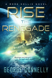 George Donnelly — Rise the Renegade
