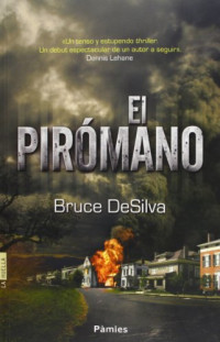 Bruce Desilva — El Pirómano