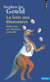 Stephen Jay Gould, Marcel Blanc — La foire aux dinosaures
