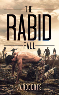 Roberts, J V — The Rabid: Fall