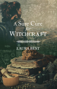 Laura Best — A Sure Cure for Witchcraft