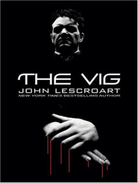 Lescroart, John T — The Vig