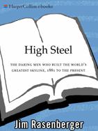 Rasenberger Jim — High Steel, The Daring Men Who Built the World's Greatest Skyline