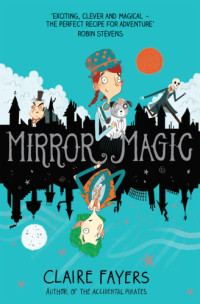 Claire Fayers — Mirror Magic