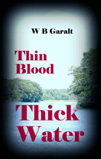 Garalt, W B — Thin Blood Thick Water