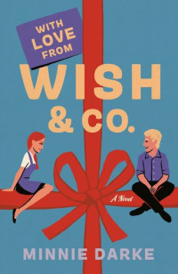 Minnie Darke — With Love from Wish & Co.: A Novel