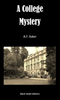 A. P. Baker — A College Mystery