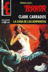 Clark Carrados — La casa de las serpientes