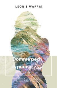 Warris Leonie — Domme pech is puur geluk