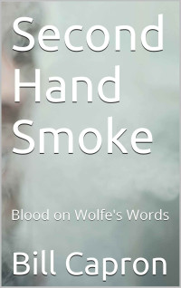 Capron Bill — Second Hand Smoke: Blood on Wolfe's Words