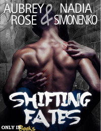 Rose Aubrey, Simonenko Nadia — Shifting Fates