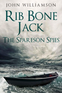 John Williamson — Rib Bone Jack: The Spareson Spies