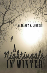 Johnson, Margaret K — A Nightingale in Winter