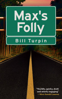 Bill Turpin — Max's Folly
