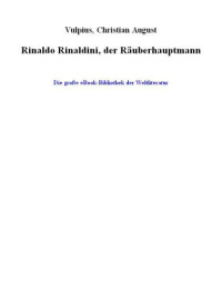 Vulpius, Christian August — Rinaldo Rinaldini, der Raeuberhauptmann