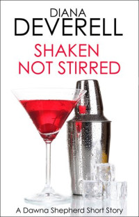 Diana Deverell — Shaken, Not Stirred: A Dawna Shepherd Short Story: FBI Special Agent Dawna Shepherd Mysteries, #4