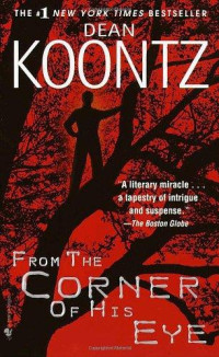 Koontz Dean — From the Corner of His Eye