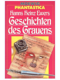Ewers, Hanns Heinz — Geschichten des Grauens