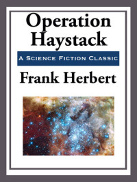 Frank Herbert — Operation Haystack