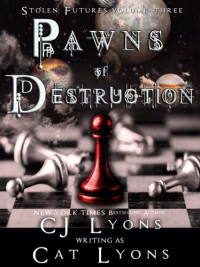 CJ Lyons — Pawns of Destruction