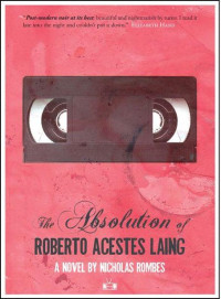 Rombes Nicholas — The Absolution of Roberto Acestes Laing