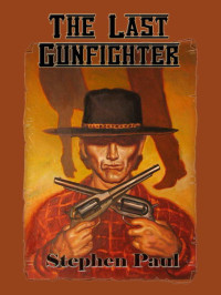 Paul Stephen — The Last Gunfighter