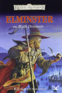 Ed Greenwood — Elminster en Myth Drannor