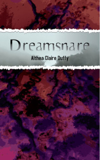 Althea Claire Duffy — Dreamsnare