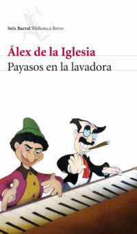 Alex De la iglesia — Payasos en la lavadora