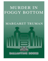 Truman Margaret — Murder in Foggy Bottom