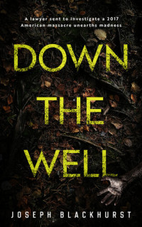 Joseph Blackhurst — Down the Well