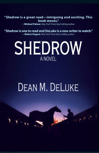 DeLuke, Dean M — Shedrow