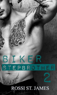 St James, Rossi — Biker Stepbrother - Part Two