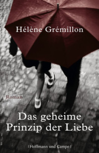 Grémillon Hélène — Das geheime Prinzip der Liebe