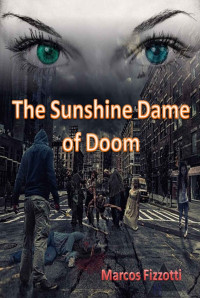Fizzotti Marcos — The Sunshine Dame of Doom