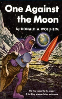 Donald A. Wollheim — One Against the Moon