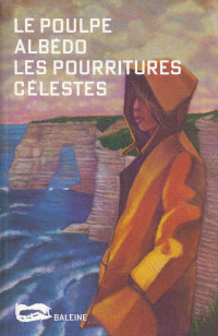 Albédo — Les pourritures célestes