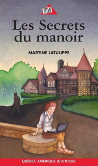 Martine Latulippe — Les secrets du manoir