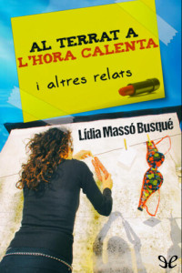 Lídia Massó — Al terrat a l’hora calenta i altres relats