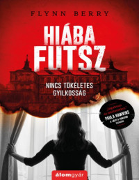 Flynn Berry — Hiába futsz