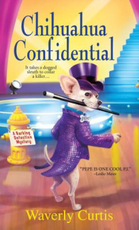 Curtis Waverly — Chihuahua Confidential