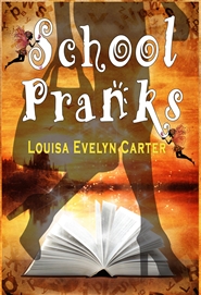 Carter, Lousia Evelyn — School Pranks