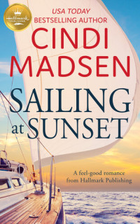 Cindi Madsen — Sailing at Sunset: A feel-good romance from Hallmark Publishing