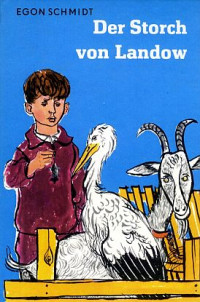 Schmidt Egon — Der Storch von Landau
