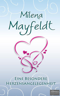 Mayfeldt Milena — Eine besondere Herzensangelegenheit