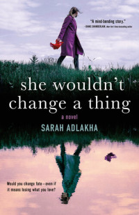 Sarah Adlakha — She Wouldn't Change a Thing