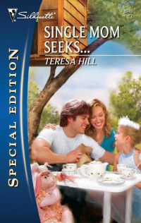 Hill Teresa — Single Mom Seeks...