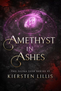 Kiersten Lillis — Amethyst in Ashes