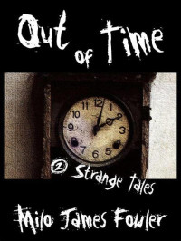 Fowler, Milo James — Out of Time - 2 Strange Tales