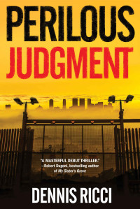 Ricci Dennis — Perilous Judgment: A Real Justice Thriller